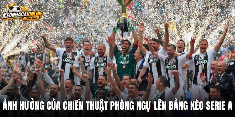 anh-huong-cua-chien-thuat-phong-ngu-len-bang-keo-serie-a Ảnh hưởng của chiến thuật phòng ngự lên bảng kèo Serie A