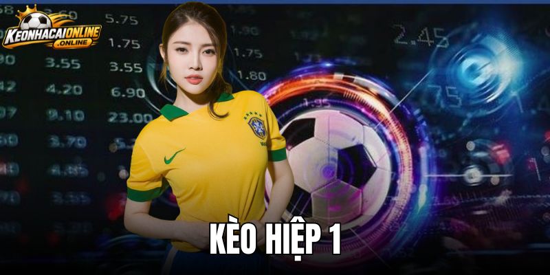 Kèo Hiệp 1 - Quy Chuẩn Tính Cược 45 Phút Và Cách Đọc Chuẩn