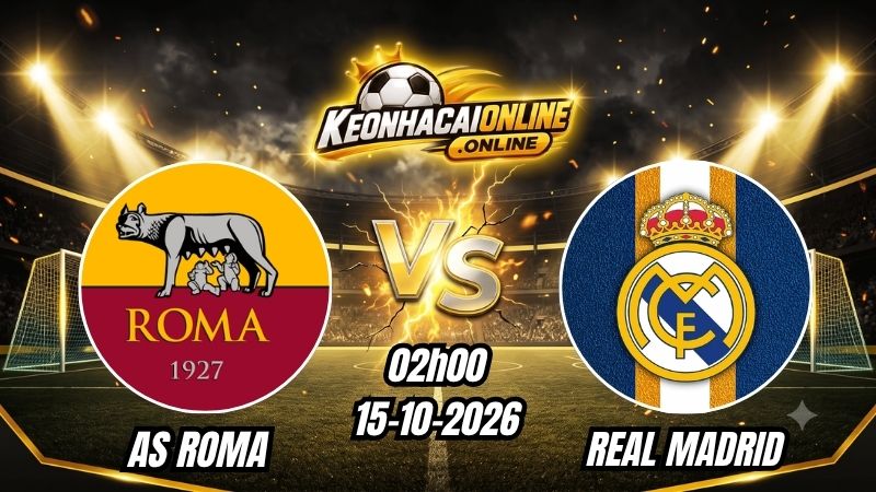 Soi Kèo AS Roma vs Real Madrid 02h00 - 15/10/2026