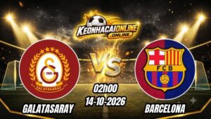 Soi Kèo Galatasaray vs Barcelona 02h00 - 14/10/2026
